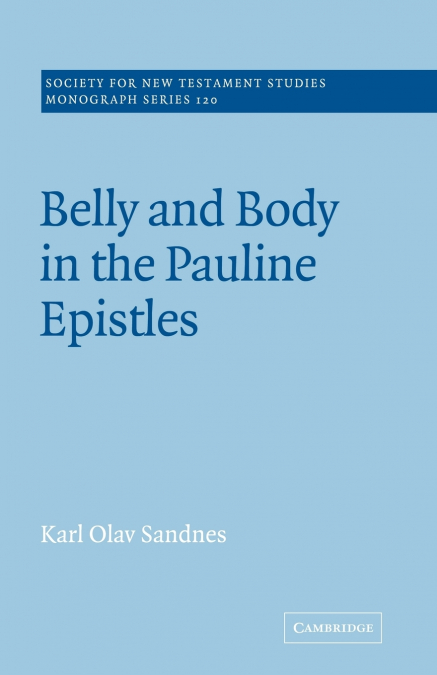 BELLY AND BODY IN THE PAULINE EPISTLES