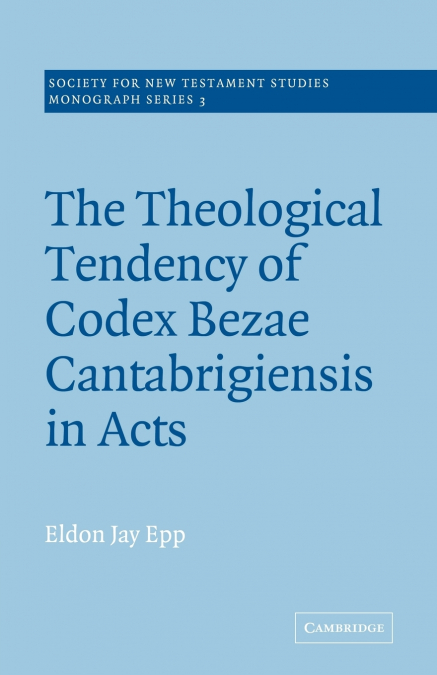 THE THEOLOGICAL TENDENCY OF CODEX BEZAE CANTEBRIGIENSIS IN A