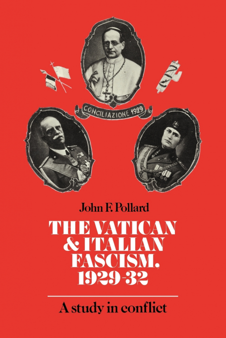 THE VATICAN AND ITALIAN FASCISM, 1929 32