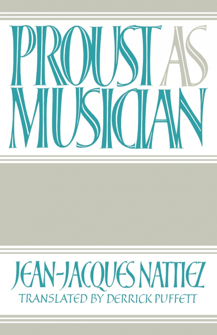 PROUST AS MUSICIAN