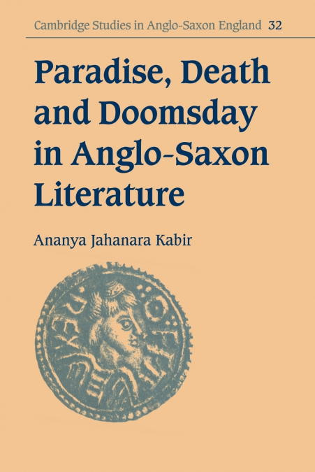 PARADISE, DEATH AND DOOMSDAY IN ANGLO-SAXON LITERATURE