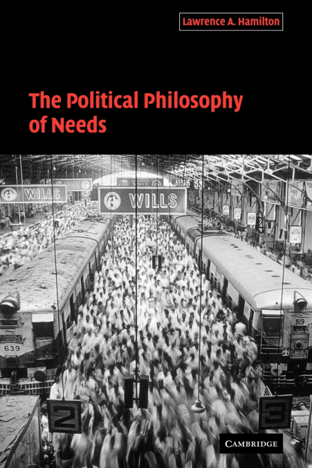 THE POLITICAL PHILOSOPHY OF NEEDS
