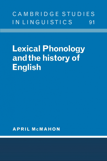 LEXICAL PHONOLOGY AND THE HISTORY OF ENGLISH