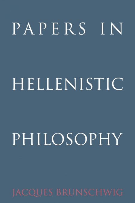 PAPERS IN HELLENISTIC PHILOSOPHY