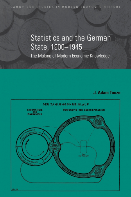 STATISTICS AND THE GERMAN STATE, 1900 1945