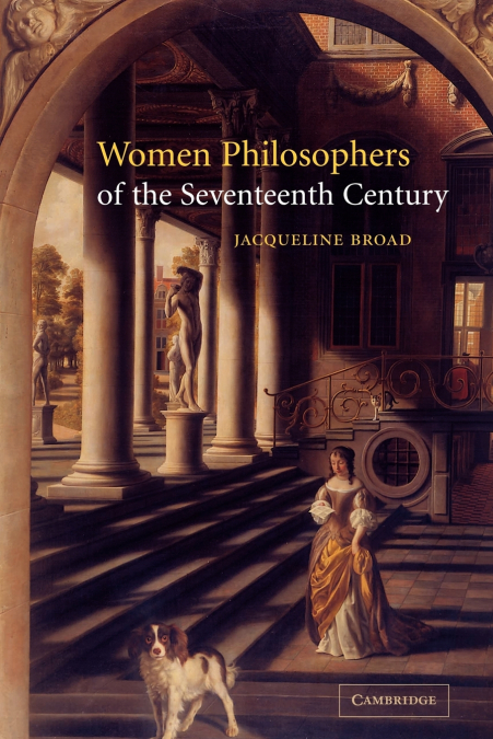 WOMEN PHILOSOPHERS OF THE SEVENTEENTH CENTURY