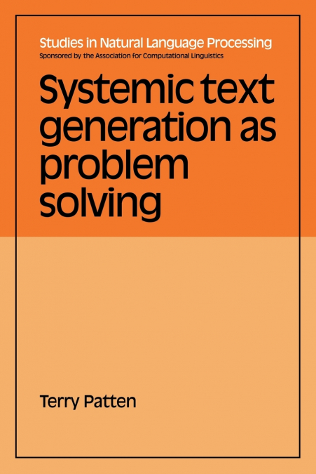 SYSTEMIC TEXT GENERATION AS PROBLEM SOLVING