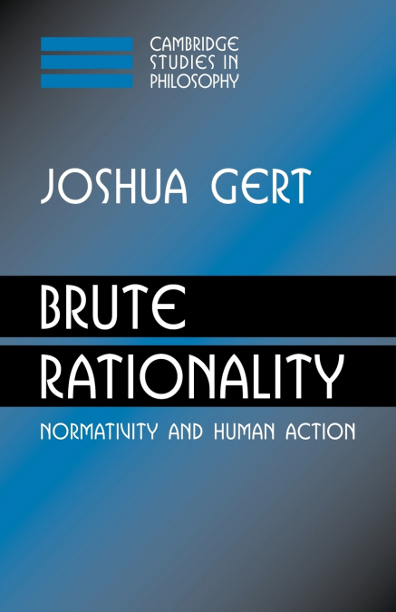 BRUTE RATIONALITY