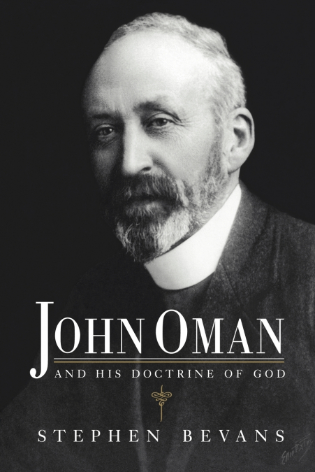 JOHN OMAN AND HIS DOCTRINE OF GOD