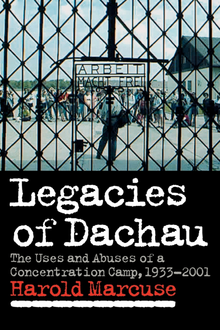 LEGACIES OF DACHAU