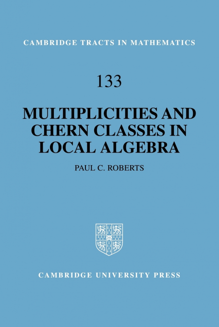 MULTIPLICITIES AND CHERN CLASSES IN LOCAL ALGEBRA