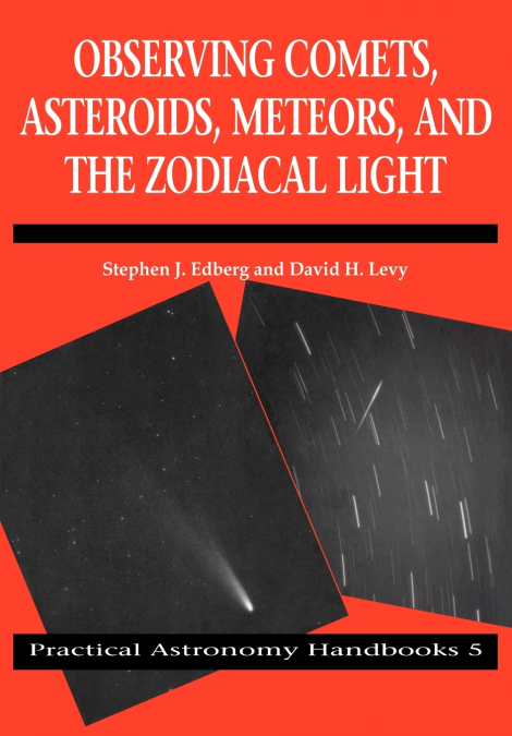 OBSERVING COMETS, ASTEROIDS, METEORS, AND THE ZODIACAL LIGHT