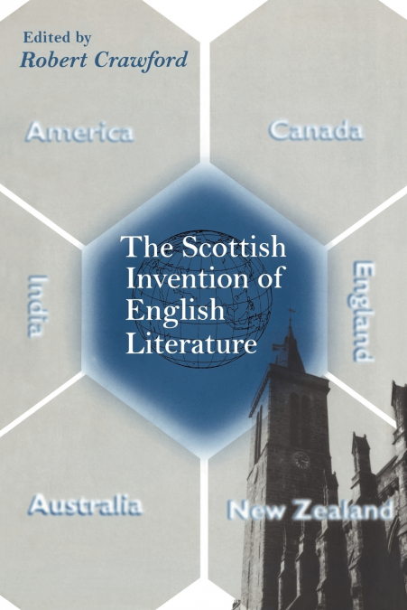 THE SCOTTISH INVENTION OF ENGLISH LITERATURE