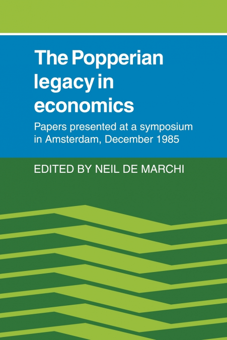 THE POPPERIAN LEGACY IN ECONOMICS