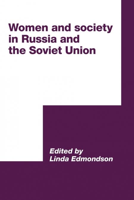 WOMEN AND SOCIETY IN RUSSIA AND THE SOVIET UNION