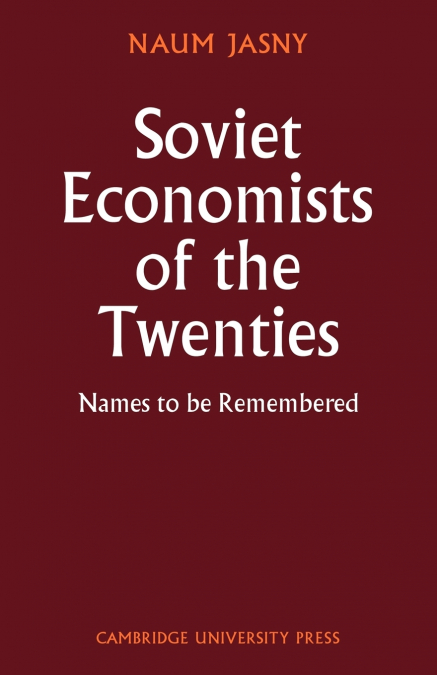 SOVIET ECONOMISTS OF THE TWENTIES