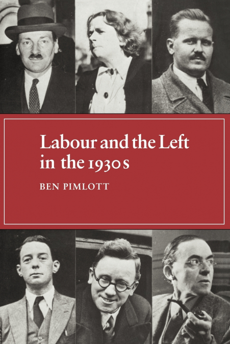 LABOUR AND THE LEFT IN THE 1930S