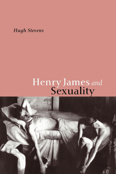 HENRY JAMES AND SEXUALITY