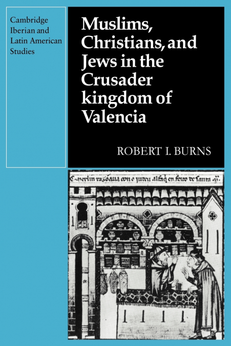 MUSLIMS CHRISTIANS, AND JEWS IN THE CRUSADER KINGDOM OF VALE