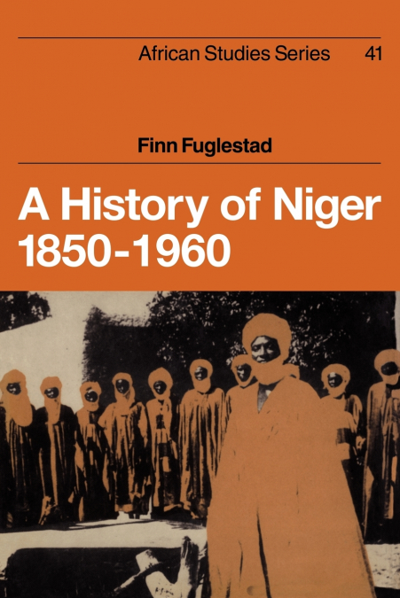 A HISTORY OF NIGER 1850 1960