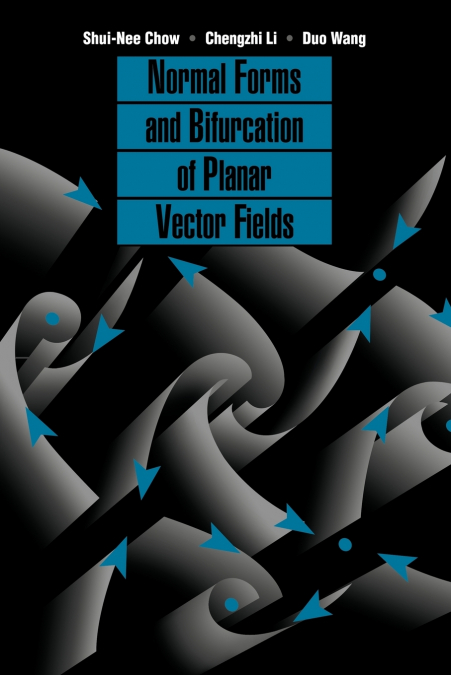 NORMAL FORMS AND BIFURCATION OF PLANAR VECTOR FIELDS