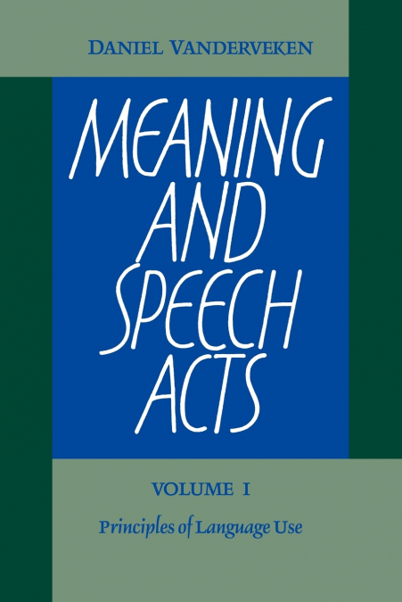 MEANING AND SPEECH ACTS VOLUME 1