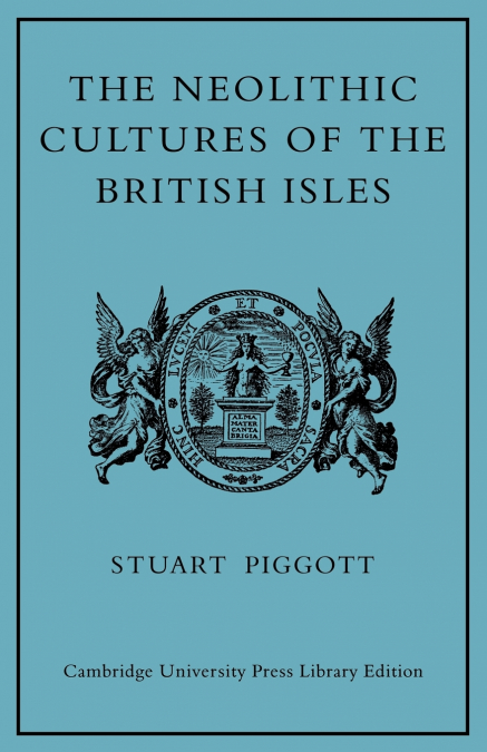 THE NEOLITHIC CULTURES OF THE BRITISH ISLES