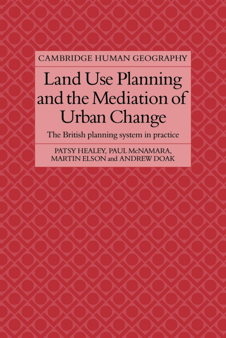 LAND USE PLANNING AND THE MEDIATION OF URBAN CHANGE