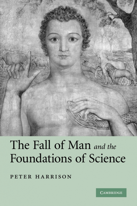 THE FALL OF MAN AND THE FOUNDATIONS OF SCIENCE