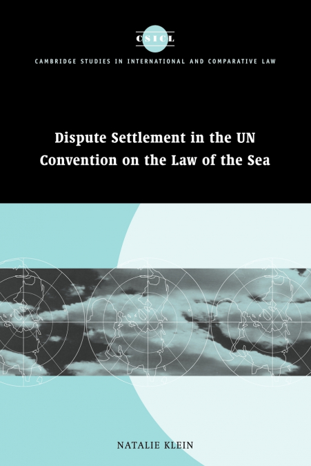 DISPUTE SETTLEMENT IN THE UN CONVENTION ON THE LAW OF THE SE