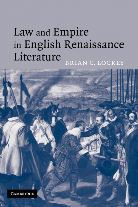 LAW AND EMPIRE IN ENGLISH RENAISSANCE LITERATURE