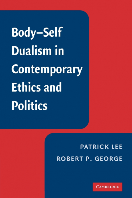 BODY-SELF DUALISM IN CONTEMPORARY ETHICS AND POLITICS