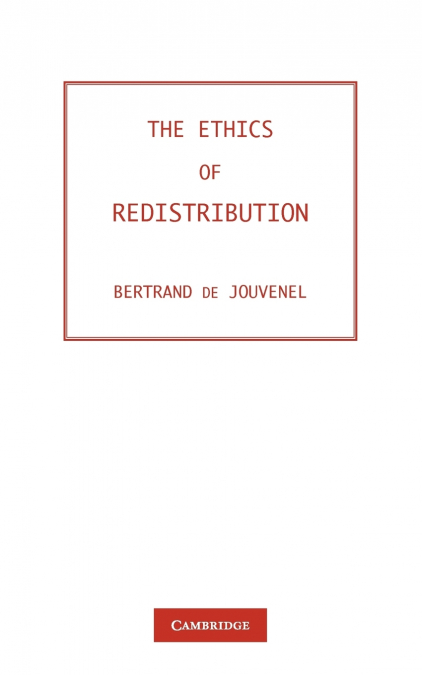 THE ETHICS OF REDISTRIBUTION