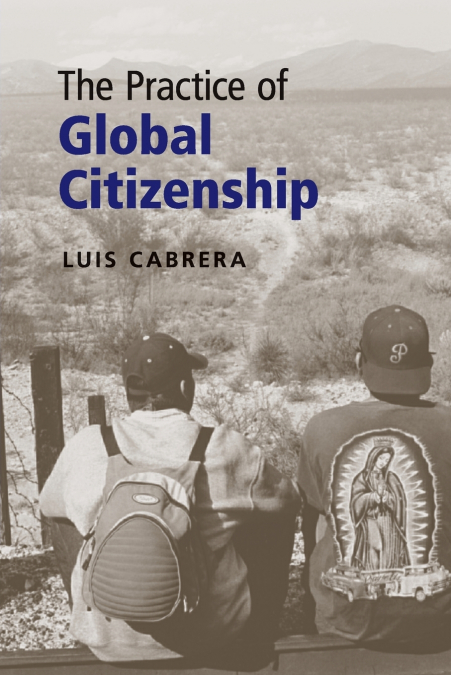 THE PRACTICE OF GLOBAL CITIZENSHIP