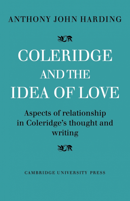 COLERIDGE AND THE IDEA OF LOVE