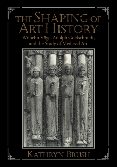 THE SHAPING OF ART HISTORY