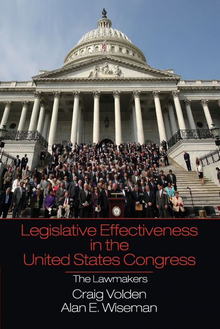 LEGISLATIVE EFFECTIVENESS IN THE UNITED STATES CONGRESS