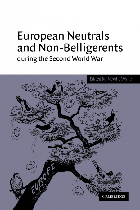 EUROPEAN NEUTRALS AND NON-BELLIGERENTS DURING THE SECOND WOR
