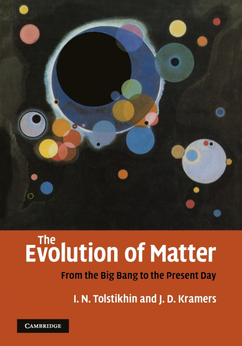 THE EVOLUTION OF MATTER