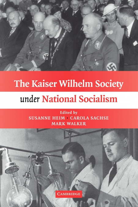 THE KAISER WILHELM SOCIETY UNDER NATIONAL SOCIALISM
