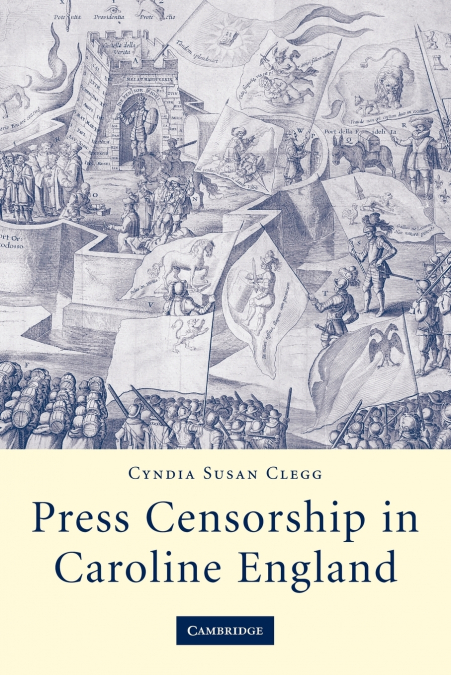 PRESS CENSORSHIP IN CAROLINE ENGLAND