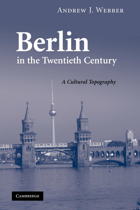 BERLIN IN THE TWENTIETH CENTURY