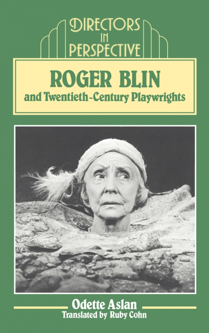 ROGER BLIN AND TWENTIETH-CENTURY PLAYWRIGHTS