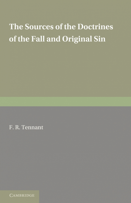 THE SOURCES OF THE DOCTRINES OF THE FALL AND ORIGINAL SIN