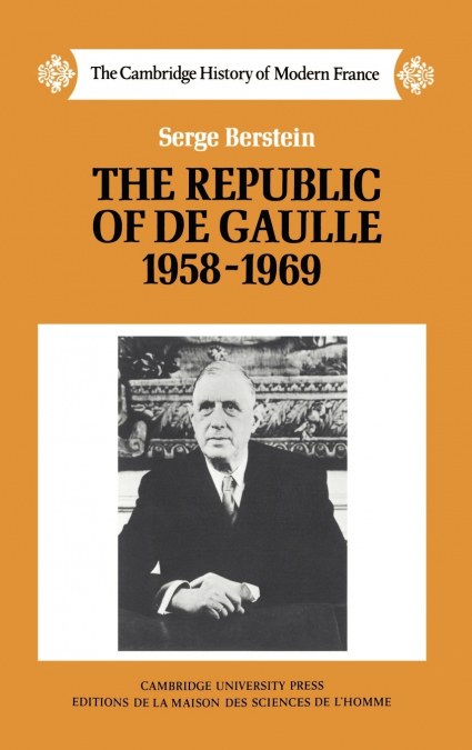 THE REPUBLIC OF DE GAULLE 1958 1969