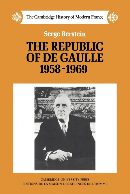 THE REPUBLIC OF DE GAULLE 1958 1969