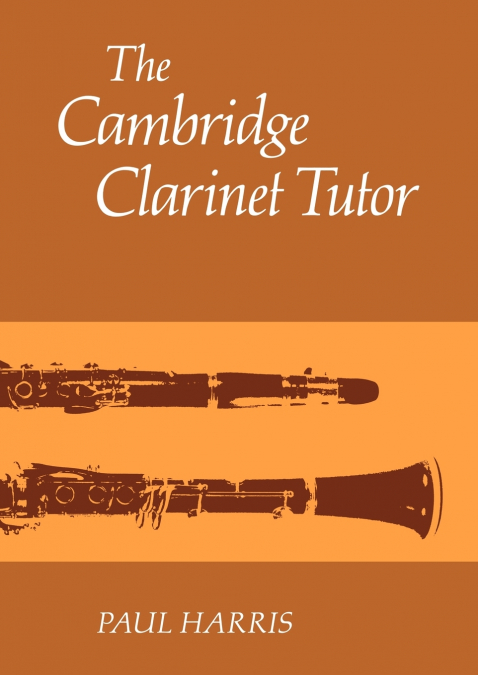 THE CAMBRIDGE CLARINET TUTOR