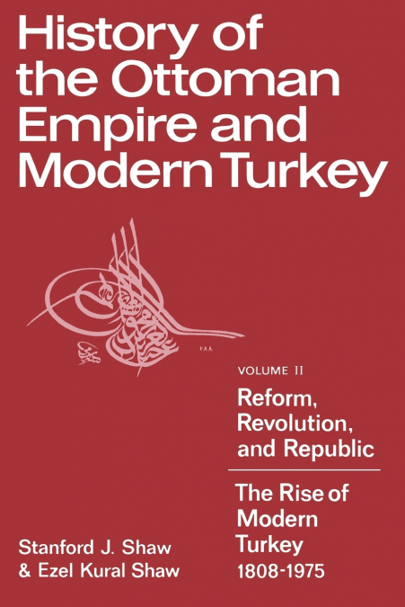 HISTORY OF THE OTTOMAN EMPIRE AND MODERN TURKEY