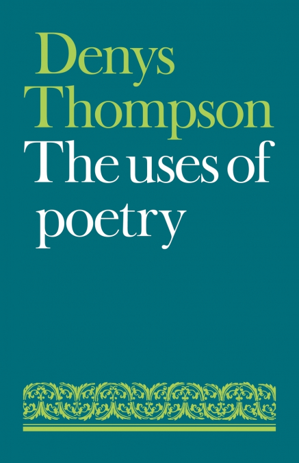 THE USES OF POETRY