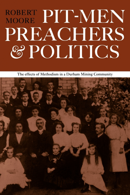 PITMEN PREACHERS AND POLITICS